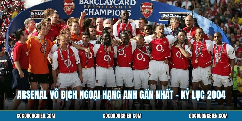 Arsenal vô địch ngoại hạng Anh gần nhất tại mùa giải 2004